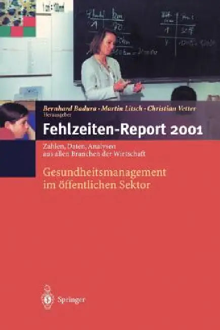 Buy Fehlzeiten-Report 2001 (English, B. Badura | M. Litsch | C. Vetter) — BookShops.in