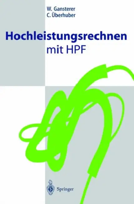 Buy Hochleistungsrechnen Mit Hpf (English, W. Gansterer | C. Überhuber) — BookShops.in