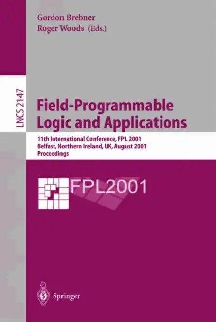 Buy Field-Programmable Logic and Applications (English, Gordon Brebner | Roger Woods) — BookShops.in