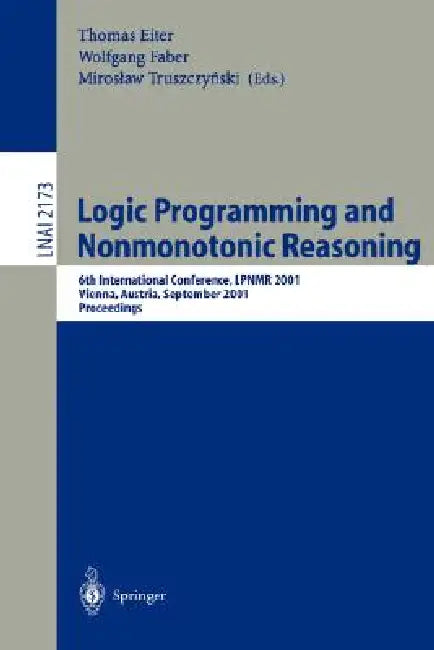 Buy Logic Programming and Nonmonotonic Reasoning (English, Thomas Eiter | Wolfgang Faber | Miroslaw Trusczynksi) — BookShops.in