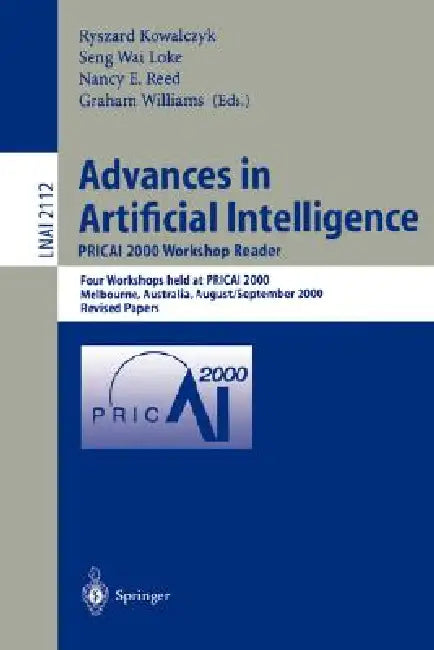Buy Advances in Artificial Intelligence. Pricai 2000 Workshop Reader (English, Ryszard Kowalczyk | Seng W. Loke | Nancy E. Reed) — BookShops.in