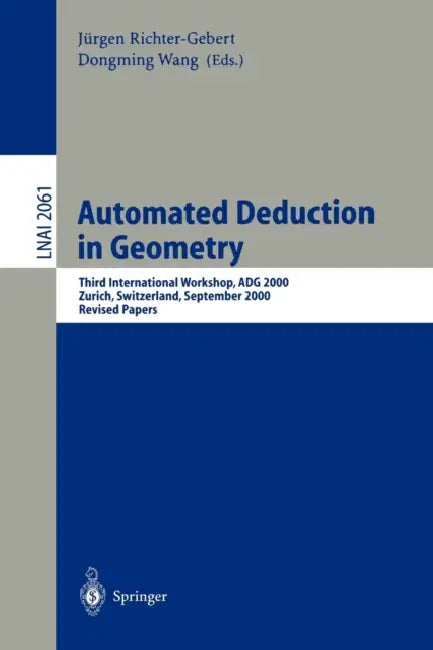 Buy Automated Deduction in Geometry (English, Jürgen Richter-Gebert | Dongming Wang) — BookShops.in
