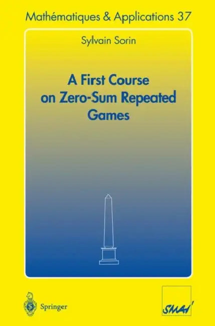 Buy A First Course on Zero-Sum Repeated Games (English, Sylvain Sorin) — BookShops.in