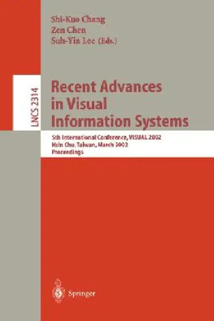 Buy Recent Advances in Visual Information Systems | by Shi-Kuo Chang | Zen Chen | Suh-Yin Lee | Springer | by Shi-Kuo Chang | Zen Chen | Suh-Yin Lee | Springer | by Shi-Kuo Chang | Zen Chen | Suh-Yin Lee | Springer | by Shi-Kuo Chang | Zen Chen | Suh-Yin Lee | Springer | by Shi-Kuo Chang | Zen Chen | Suh-Yin Lee | Springer | by Shi-Kuo Chang | Zen Chen | Suh-Yin Lee | Springer | by Shi-Kuo Chang | Zen Chen | Suh-Yin Lee | Springer | by Shi-Kuo Chang | Zen Chen | Suh-Yin Lee | Springer | by Shi-Kuo C — BookShops.in