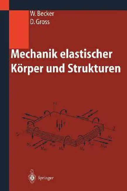 Buy Mechanik Elastischer Körper Und Strukturen (English, Wilfried Becker | Dietmar Gross) — BookShops.in