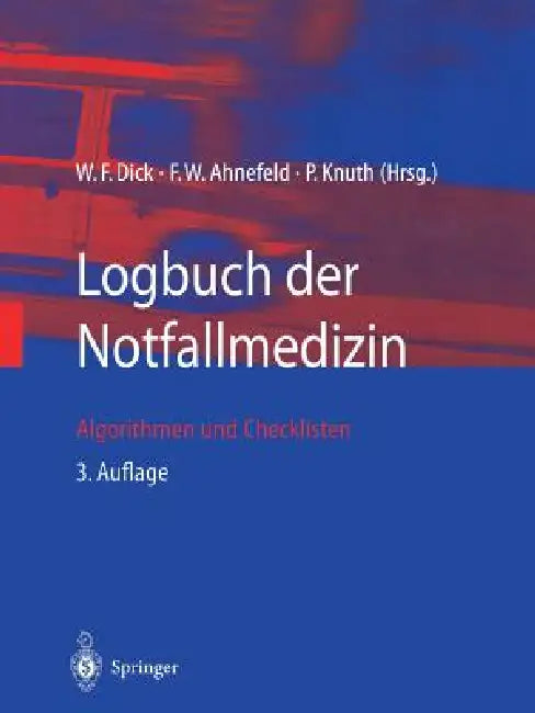 Buy Logbuch Der Notfallmedizin (English, W. F. Dick | F. W. Ahnefeld | P. Knuth) — BookShops.in