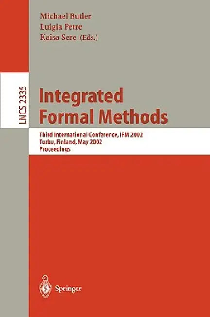 Buy Integrated Formal Methods (English, Michael Butler | Luigia Petre | Kaisa Sere) — BookShops.in