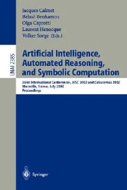 Artificial Intelligence, Automated Reasoning, and Symbolic Computation (English, Jacques Calmet | Belaid Benhamou | Olga Caprotti) view 2