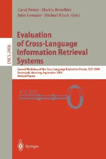 Buy Evaluation of Cross-Language Information Retrieval Systems (English, Martin Braschler | Julio Gonzalo | Michael Kluck) — BookShops.in