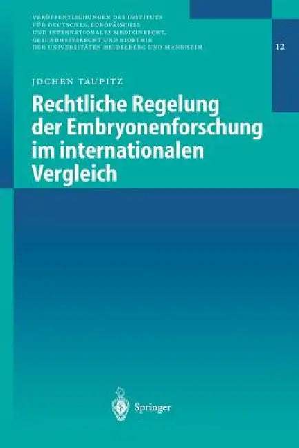 Buy Rechtliche Regelung Der Embryonenforschung Im Internationalen Vergleich (English, Manuela Brewe | Jochen Taupitz | Jenny Dvorak) — BookShops.in