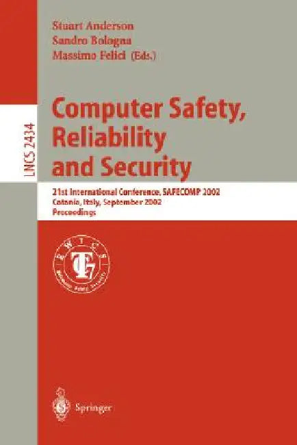 Buy Computer Safety, Reliability and Security (English, Stuart Anderson | Sandro Bologna | Massimo Felici) — BookShops.in