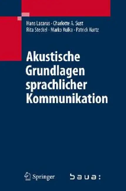 Buy Akustische Grundlagen Sprachlicher Kommunikation (English, Hans Lazarus | Charlotte A. Sust | Rita Steckel) — BookShops.in