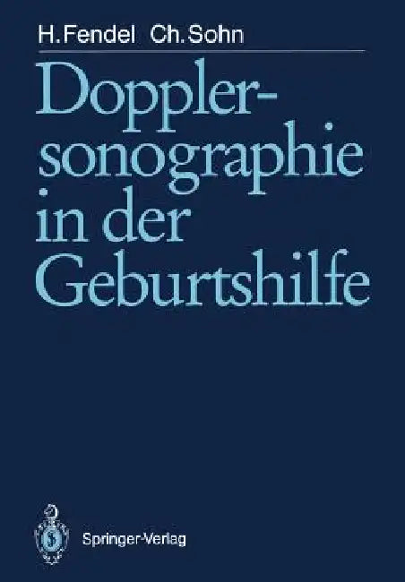 Buy Dopplersonographie in Der Geburtshilfe (English, Heinrich Fendel | H. Jung | Christof Sohn) — BookShops.in