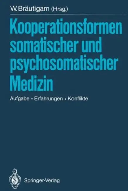 Buy Kooperationsformen Somatischer Und Psychosomatischer Medizin (English, Walter Bräutigam | S. Becker | W. Blankenburg) — BookShops.in