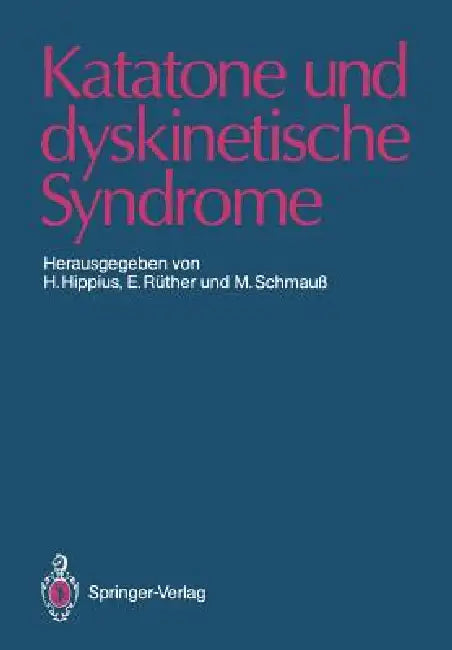 Buy Katatone Und Dyskinetische Syndrome (English, Hanns Hippius | Eckart Rüther | Max Schmauß) — BookShops.in