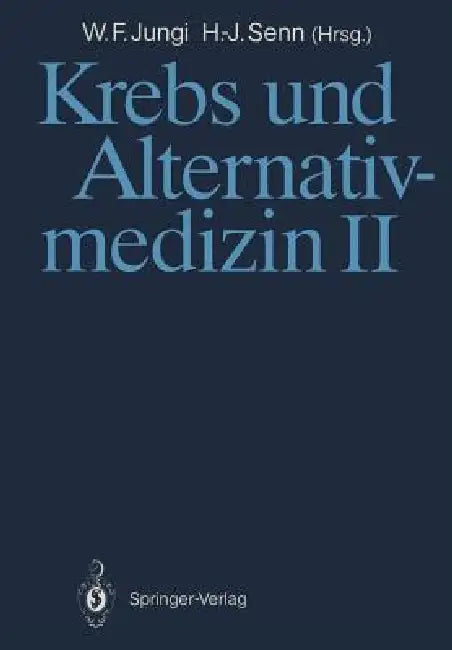 Buy Krebs Und Alternativmedizin II (English, Walter F. Jungi | Hans-Jörg Senn) — BookShops.in
