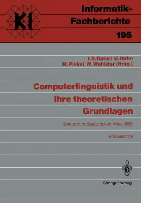 Buy Computerlinguistik Und Ihre Theoretischen Grundlagen (English, Istvan S. Batori | Udo Hahn | Manfred Pinkal) — BookShops.in