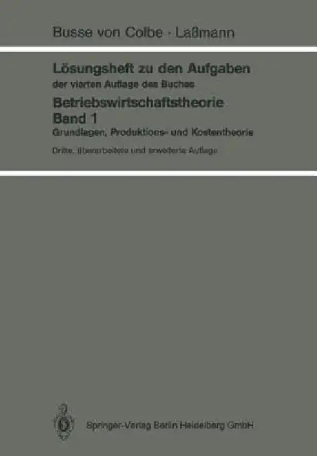 Buy Lösungsheft Zu Den Aufgaben Der Vierten Auflage Des Buches (English, Walther Busse Von Colbe | Gert Laßmann) — BookShops.in