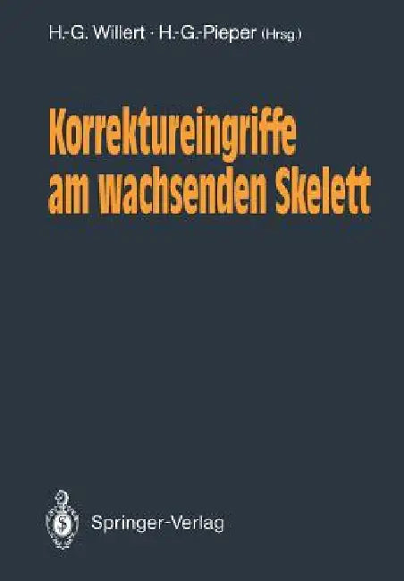 Buy Korrektureingriffe Am Wachsenden Skelett (English, H. -G Willert | H. -G Pieper) — BookShops.in