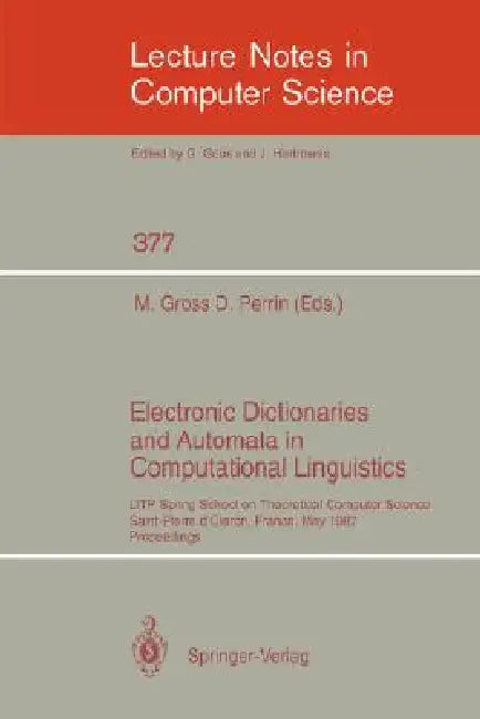 Buy Electronic Dictionaries and Automata in Computational Linguistics (English, Maurice Gross | Dominique Perrin) — BookShops.in