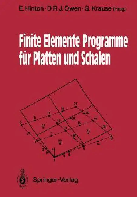 Buy Finite Elemente Programme Für Platten Und Schalen (English, E. Hinton | D. R. J. Owen | Gerhard Krause) — BookShops.in