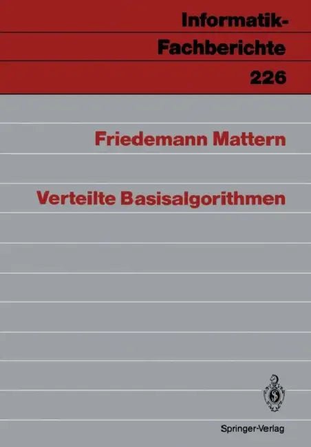 Buy Verteilte Basisalgorithmen | by Friedemann Mattern | Springer | by Friedemann Mattern | Springer | by Friedemann Mattern | Springer | by Friedemann Mattern | Springer | by Friedemann Mattern | Springer | by Friedemann Mattern | Springer | by Friedemann Mattern | Springer | by Friedemann Mattern | Springer | by Friedemann Mattern | Springer | by Friedemann Mattern | Springer | by Friedemann Mattern | Springer | by Friedemann Mattern | Springer | by Friedemann Mattern | Springer | by Friedemann Ma — BookShops.in