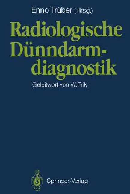 Buy Radiologische Dünndarmdiagnostik (English, Enno Trüber | Wolfgang Frik) — BookShops.in