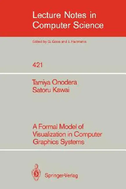 Buy A Formal Model of Visualization in Computer Graphics Systems (English, Tamiya Onodera | Satoru Kawai) — BookShops.in
