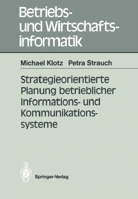 Strategieorientierte Planung Betrieblicher Informations- Und Kommunikationssysteme (English, Michael Klotz | Petra Strauch)