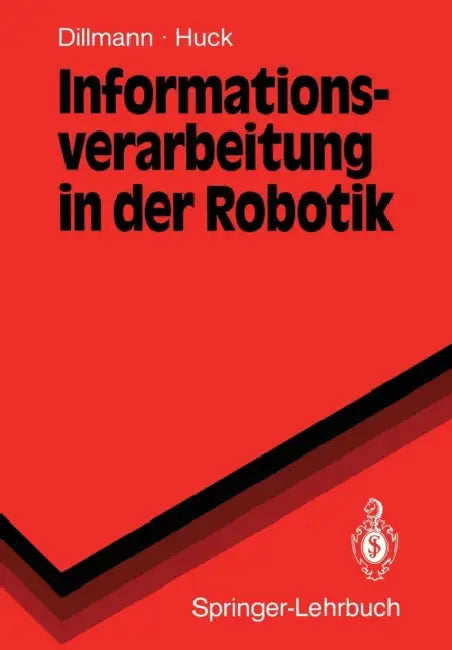Buy Informationsverarbeitung in Der Robotik (English, Rüdiger Dillmann | Martin Huck) — BookShops.in