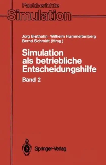 Buy Simulation als betriebliche Entscheidungshilfe Band 2 by Jörg Biethahn, Wilhelm Hummeltenberg, Bernd Schmidt | Springer-Verlag | German Paperback | 1991 Edition | 9783540532897 — BookShops.in