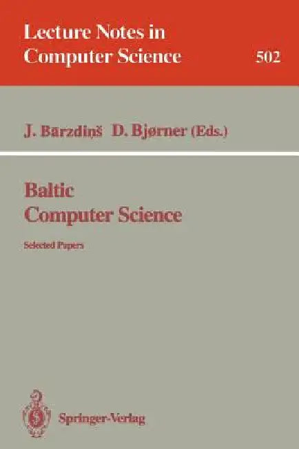 Buy Baltic Computer Science | by Janis Barzdins | Dines Bjørner | Springer | by Janis Barzdins | Dines Bjørner | Springer | by Janis Barzdins | Dines Bjørner | Springer | by Janis Barzdins | Dines Bjørner | Springer | by Janis Barzdins | Dines Bjørner | Springer | by Janis Barzdins | Dines Bjørner | Springer | by Janis Barzdins | Dines Bjørner | Springer | by Janis Barzdins | Dines Bjørner | Springer | by Janis Barzdins | Dines Bjørner | Springer | by Janis Barzdins | Dines Bjørner | Springer | by J — BookShops.in