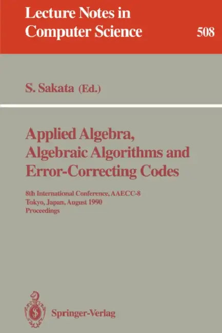 Buy Applied Algebra, Algebraic Algorithms and Error-Correcting Codes | by Shojiro Sakata | Springer | by Shojiro Sakata | Springer | by Shojiro Sakata | Springer | by Shojiro Sakata | Springer | by Shojiro Sakata | Springer | by Shojiro Sakata | Springer | by Shojiro Sakata | Springer | by Shojiro Sakata | Springer | by Shojiro Sakata | Springer | by Shojiro Sakata | Springer | by Shojiro Sakata | Springer | by Shojiro Sakata | Springer | by Shojiro Sakata | Springer | by Shojiro Sakata | Springer | — BookShops.in