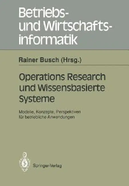 Buy Operations Research Und Wissenbasierte Systeme (English, Rainer Busch) — BookShops.in