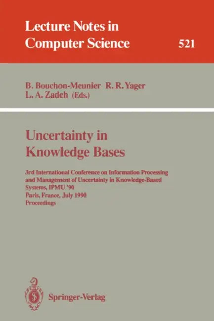 Buy Uncertainty in Knowledge Bases (English, Bernadette Bouchon-Meunier | Ronald R. Yager | Lotfi A. Zadeh) — BookShops.in