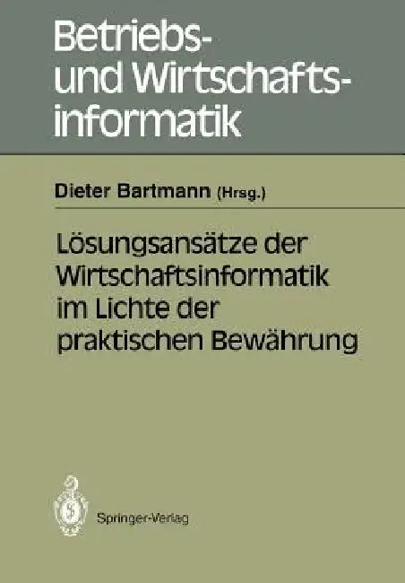 Buy Lösungsansätze Der Wirtschaftsinformatik Im Lichte Der Praktischen Bewährung (English, Dieter Bartmann) — BookShops.in