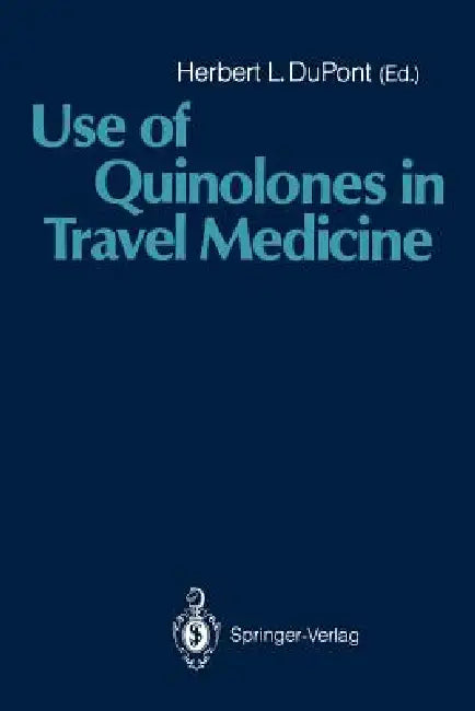 Buy Use of Quinolones in Travel Medicine (English, Herbert L. DuPont) — BookShops.in