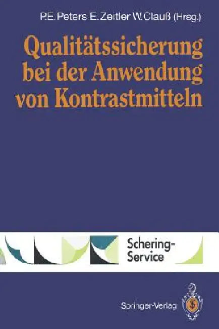 Buy Qualitätssicherung Bei Der Anwendung Von Kontrastmitteln (English, P. E. Peters | E. Zeitler | W. Clauß) — BookShops.in