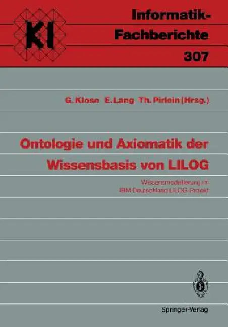 Buy Ontologie Und Axiomatik Der Wissensbasis Von Lilog (English, Gudrun Klose | Ewald Lang | Thomas Pirlein) — BookShops.in