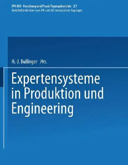 Buy Expertensysteme in Produktion Und Engineering (English, H. -J Bullinger) — BookShops.in