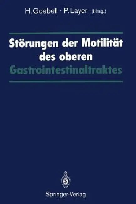 Buy Störungen Der Motilität Des Oberen Gastrointestinaltraktes (English, Harald Goebell | Peter Layer) — BookShops.in