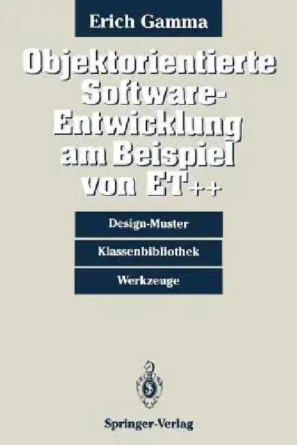 Buy Objektorientierte Software-Entwicklung Am Beispiel Von Et++ (English, Erich Gamma) — BookShops.in