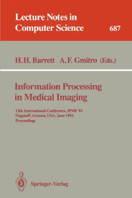 Buy Information Processing in Medical Imaging (English, Harrison H. Barrett | Arthur F. Gmitro) — BookShops.in