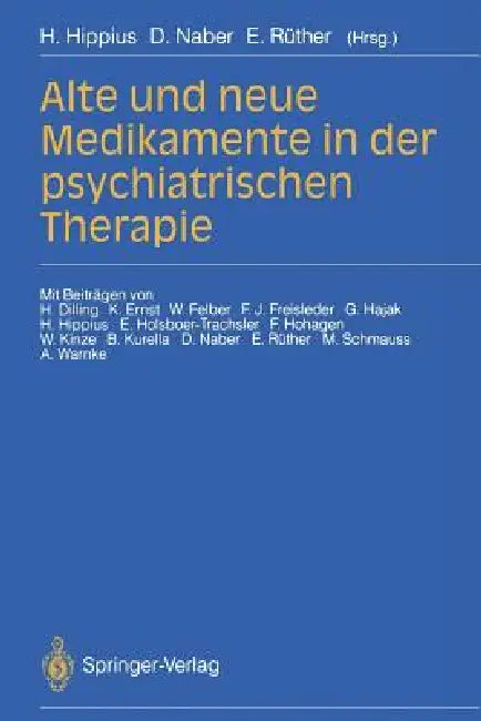 Buy Alte Und Neue Medikamente in Der Psychiatrischen Therapie | by Hanns Hippius | H. Dilling | D. Naber | Springer | by Hanns Hippius | H. Dilling | D. Naber | Springer | by Hanns Hippius | H. Dilling | D. Naber | Springer | by Hanns Hippius | H. Dilling | D. Naber | Springer | by Hanns Hippius | H. Dilling | D. Naber | Springer | by Hanns Hippius | H. Dilling | D. Naber | Springer | by Hanns Hippius | H. Dilling | D. Naber | Springer | by Hanns Hippius | H. Dilling | D. Naber | Springer | by Hanns — BookShops.in
