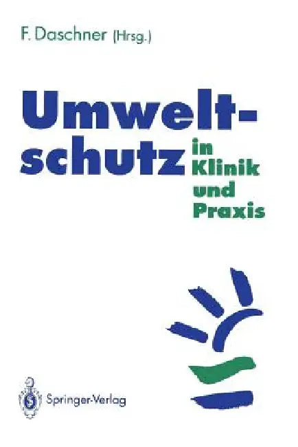 Buy Umweltschutz in Klinik Und PRAXIS (English, Franz Daschner) — BookShops.in