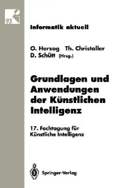 Buy Grundlagen Und Anwendungen Der Künstlichen Intelligenz (English, Otthein Herzog | Thomas Christaller | Dieter Schütt) — BookShops.in