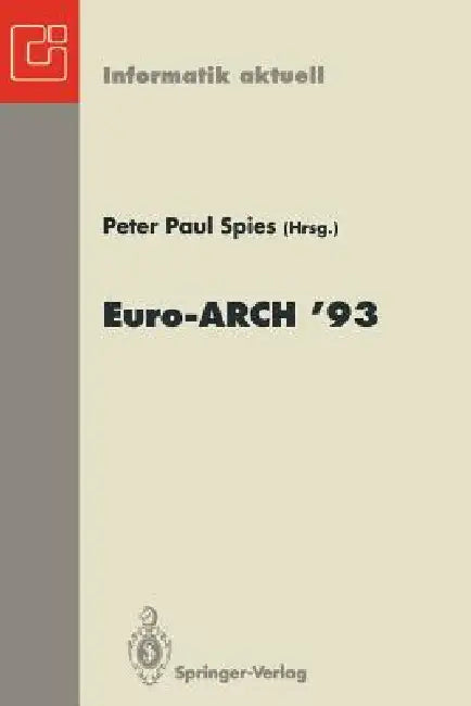 Buy Europäischer Informatik Kongreß Architektur Von Rechensystemen Euro-Arch '93 (English, Peter P. Spies) — BookShops.in