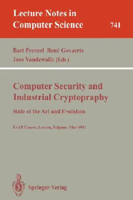 Computer Security and Industrial Cryptography: State of the Art and Evolution. Esat Course, Leuven, Belgium, May 21-23, 1991: 741 | by Bart Preneel | Rene Govaerts | Joos Vandewalle | ‎ Springer Verlag | ‎ English | ‎ 1993rd Edition view 2