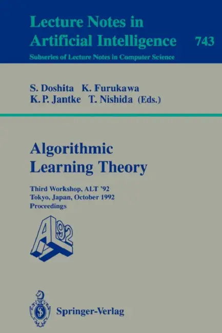 Buy Algorithmic Learning Theory - Alt '92 (English, Shuji Doshita | Koichi Furukawa | Klaus P. Jantke) — BookShops.in
