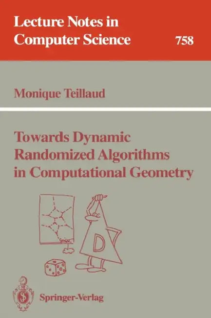 Buy Towards Dynamic Randomized Algorithms in Computational Geometry (English, Monique Teillaud) — BookShops.in